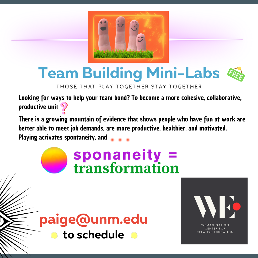 Team Building Mini Labs. Email paige@unm.edu for information.